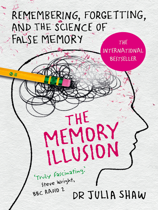 Title details for The Memory Illusion by Dr Julia Shaw - Available